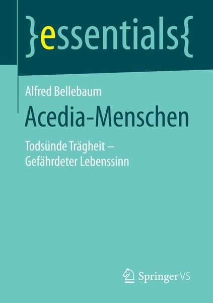 Acedia-Menschen, Taschenbuch von Alfred Bellebaum, Springer Fachmedien Wiesbaden GmbH, 9783658113957
