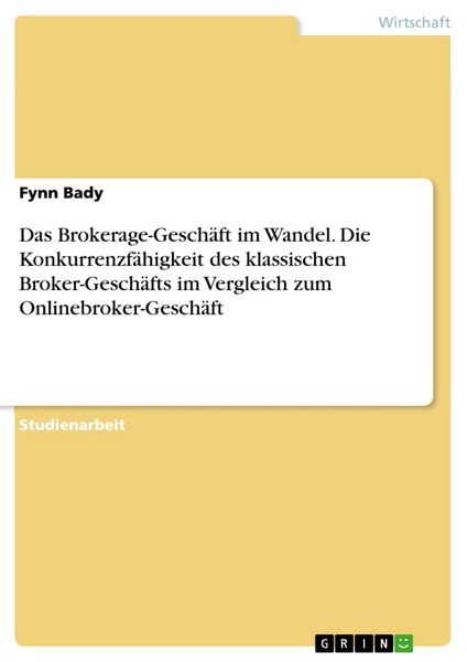 Produktbild: Das Brokerage-Gesch&auml;ft im Wandel. Die Konkurrenzf&auml;higkeit des klassischen Broker-Gesch&auml;fts im Vergleich zum Onlinebroker-Gesch&auml;ft