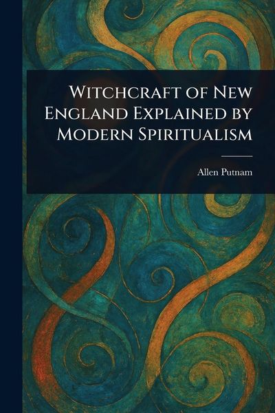 Produktbild: Witchcraft of New England Explained by Modern Spiritualism