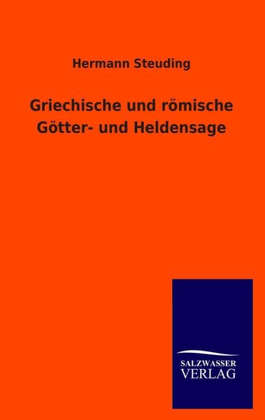Produktbild: Griechische und r&ouml;mische G&ouml;tter- und Heldensage