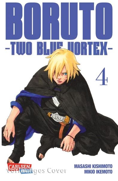 Boruto – Two Blue Vortex 4, Taschenbuch von Masashi Kishimoto,Mikio Ikemoto, Carlsen, 978-3-551-80700-7