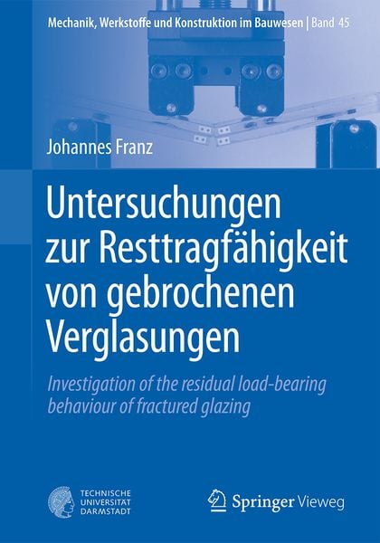 Produktbild: Untersuchungen zur Resttragf&auml;higkeit von gebrochenen Verglasungen
