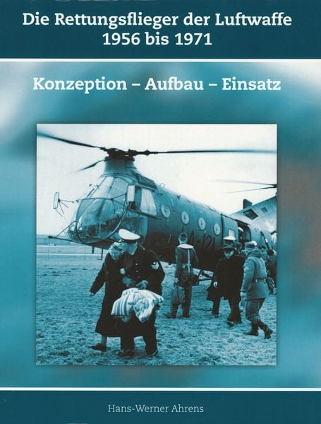 Produktbild: Die Rettungsflieger der Luftwaffe 1956 bis 1971
