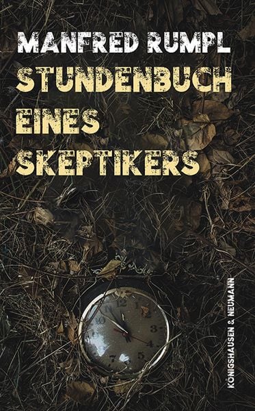 Stundenbuch eines Skeptikers, Taschenbuch von Manfred Rumpl, Königshausen u. Neumann, 978-3-8260-9567-2