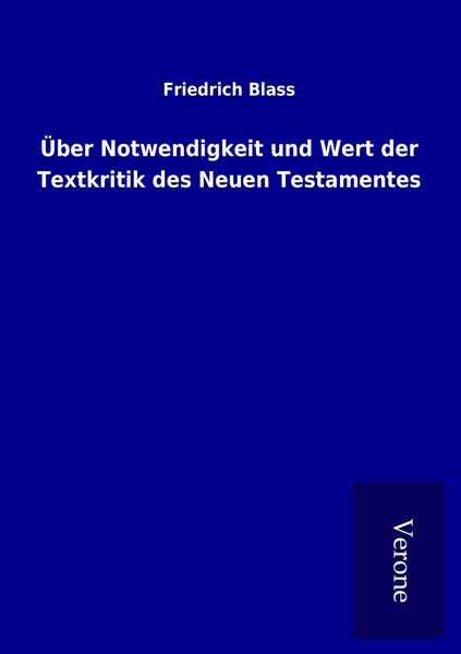 Produktbild: &Uuml;ber Notwendigkeit und Wert der Textkritik des Neuen Testamentes