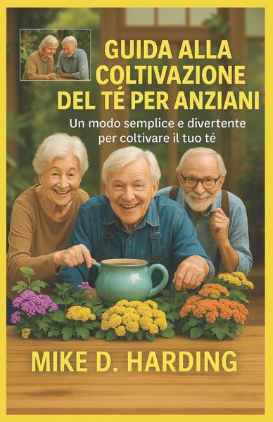 Produktbild: GUIDA ALLA COLTIVAZIONE DEL T&Egrave; PER ANZIANI