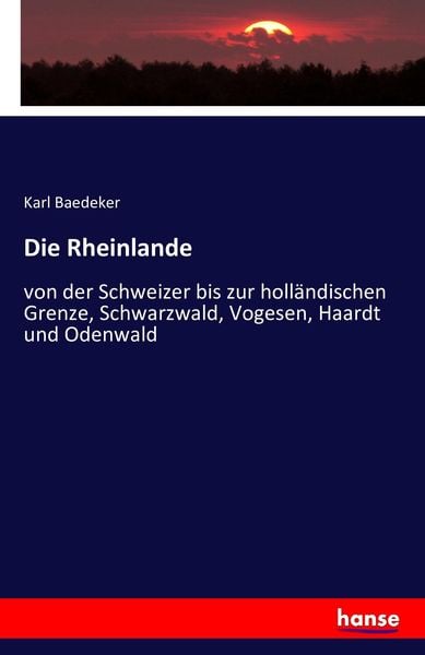 Die Rheinlande, Taschenbuch von Baedeker Karl Baedeker, Hansebooks, 9783742870629
