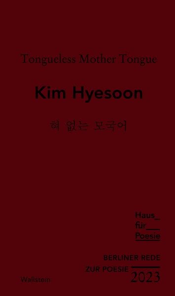 Tongueless Mother Tongue, Gebundene Ausgabe von Kim Hyesoon, Wallstein Erfolgstitel - Belletristik und Sachbuch, 9783835353978