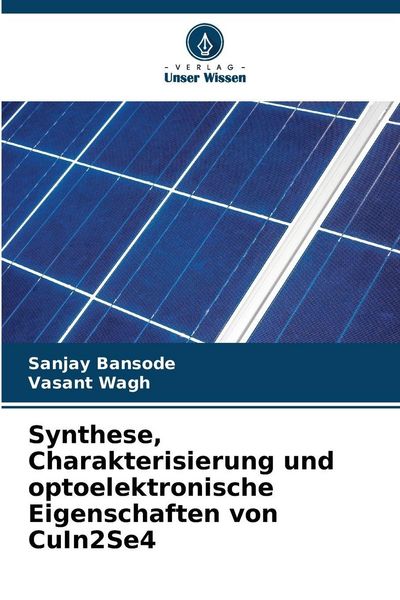 Produktbild: Synthese, Charakterisierung und optoelektronische Eigenschaften von CuIn2Se4