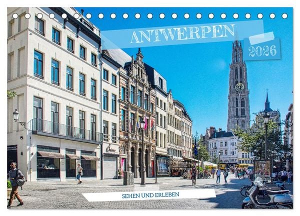 Antwerpen - sehen und erleben (Tischkalender 2026 DIN A5 quer), CALVENDO Monatskalender