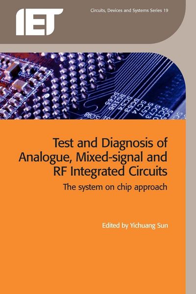 Produktbild: Test and Diagnosis of Analogue, Mixed-Signal and RF Integrated Circuits