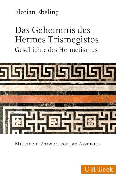 Das Geheimnis des Hermes Trismegistos, Taschenbuch von Florian Ebeling, C.H. Beck, 9783406729539