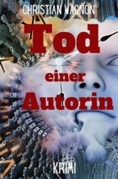 Tod einer Autorin, Taschenbuch von Christian Wagnon, Epubli, 9783753169583