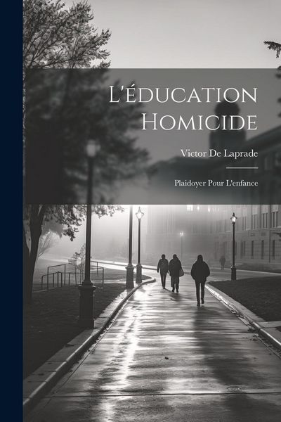 Produktbild: L'&eacute;ducation Homicide: Plaidoyer Pour L'enfance