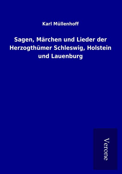 Produktbild: Sagen, M&auml;rchen und Lieder der Herzogth&uuml;mer Schleswig, Holstein und Lauenburg