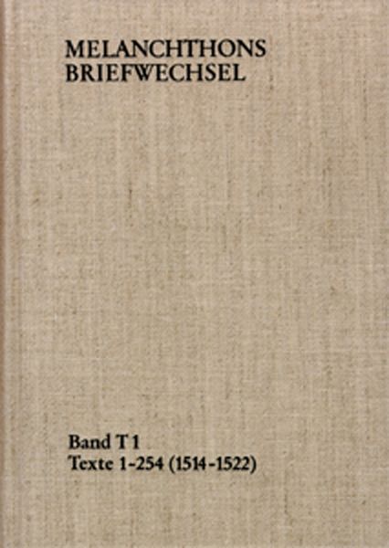Produktbild: Melanchthons Briefwechsel / Band T 1: Texte 1-254 (1514&ndash;1522)