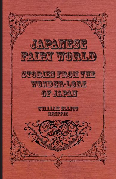 Produktbild: Japanese Fairy World - Stories From The Wonder-Lore Of Japan