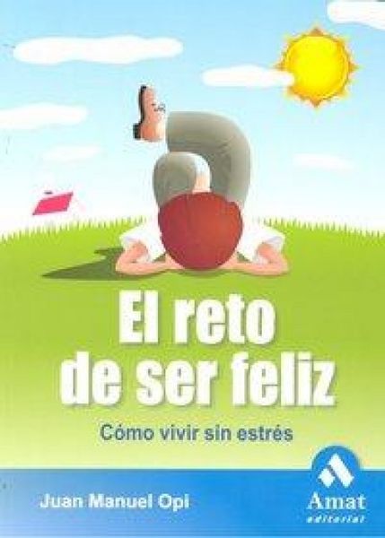 Produktbild: El reto de ser feliz : c&oacute;mo vivir sin estr&eacute;s
