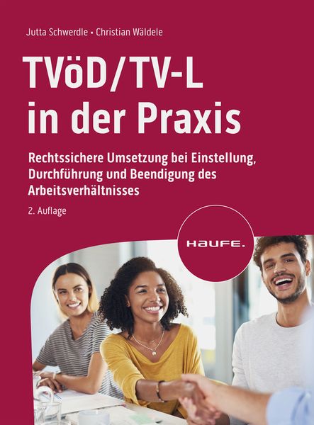 TVöD/TV-L in der Praxis, Gebundene Ausgabe von Jutta Schwerdle , Christian Wäldele, Haufe-Lexware, 9783648168752