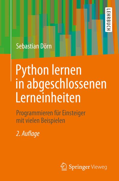 Python lernen in abgeschlossenen Lerneinheiten, Taschenbuch von Sebastian Dörn, Springer Fachmedien Wiesbaden GmbH, 9783658289751