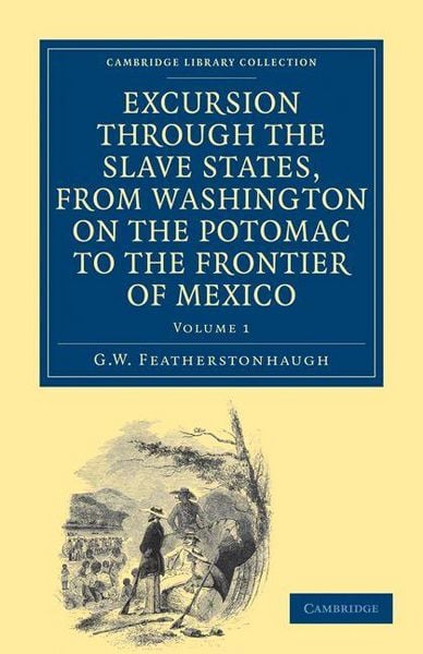 Produktbild: Excursion Through the Slave States, from Washington on the Potomac to the Frontier of Mexico