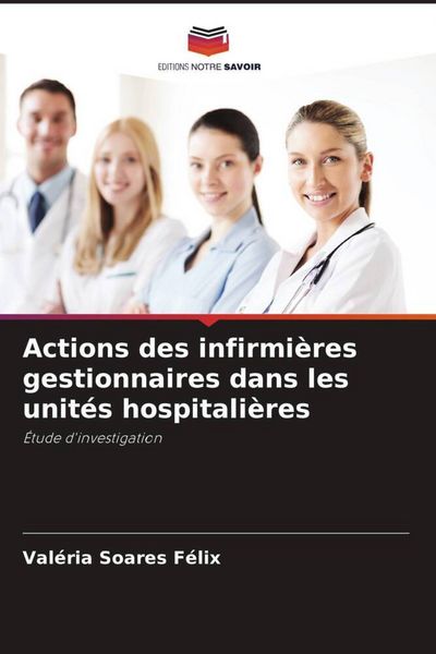 Produktbild: Actions des infirmi&egrave;res gestionnaires dans les unit&eacute;s hospitali&egrave;res