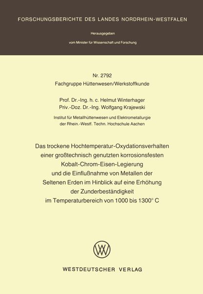 Produktbild: Das trockene Hochtemperatur-Oxydationsverhalten einer gro&szlig;technisch genutzten korrosionsfesten Kobalt-Chrom-Eisen-Legierung und die Einflu&szlig;nahme von Metallen der Seltenen Erden im Hinblick auf eine Erh&ouml;hung der Zunderbest&auml;ndigkeit im Temperaturbereich von 1000 bis 1300&deg;C