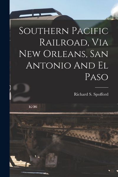 Produktbild: Southern Pacific Railroad, Via New Orleans, San Antonio And El Paso