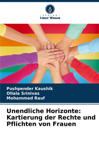 Unendliche Horizonte: Kartierung der Rechte und Pflichten von Frauen, Taschenbuch von Pushpender Kaushik , Ollala Srinivas , Mohammad Rauf, Verlag