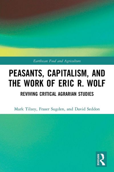 Produktbild: Peasants, Capitalism, and the Work of Eric R. Wolf