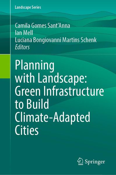 Produktbild: Planning with Landscape: Green Infrastructure to Build Climate-Adapted Cities