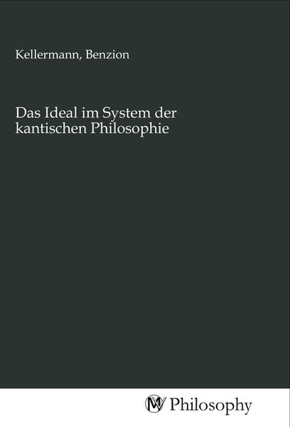 Das Ideal im System der kantischen Philosophie, Taschenbuch von , MV-Philosophy, 9783968806495