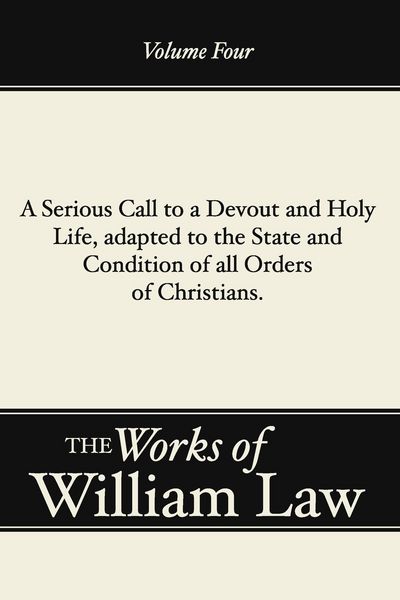 Produktbild: A Serious Call to a Devout and Holy Life, adapted to the State and Condition of all Orders of Christians, Volume 4