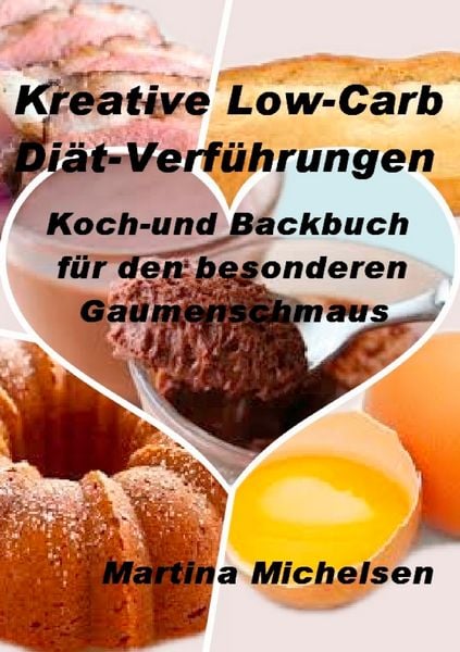 Kreative Low-Carb Diät-Verführungen, Taschenbuch von Martina Michelsen, BoD – Books on Demand, 9783735742162