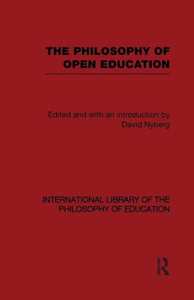 Produktbild: The Philosophy of Open Education (International Library of the Philosophy of Education Volume 15)