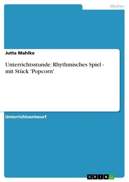 Produktbild: Unterrichtsstunde: Rhythmisches Spiel - mit St&uuml;ck 'Popcorn'