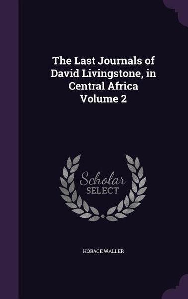 Produktbild: The Last Journals of David Livingstone, in Central Africa Volume 2
