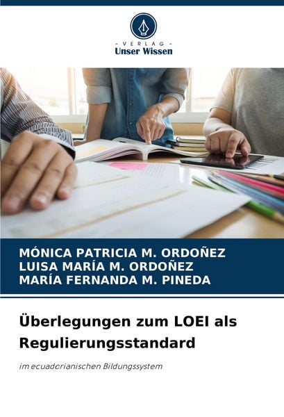 Überlegungen zum LOEI als Regulierungsstandard, Taschenbuch von Mónica Patricia M. Ordoñez , Luisa María M. Ordoñez , María Fernanda M. Pineda, Verlag