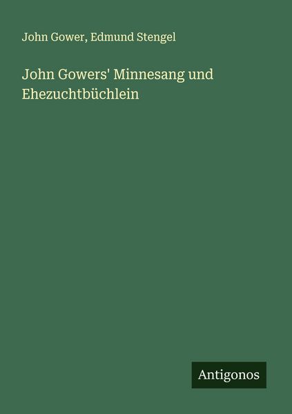 Produktbild: John Gowers' Minnesang und Ehezuchtb&uuml;chlein