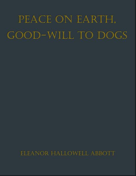 Produktbild: Peace on Earth, Good-will to Dogs