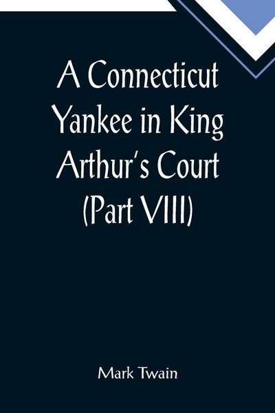 Produktbild: A Connecticut Yankee in King Arthur's Court (Part VIII)