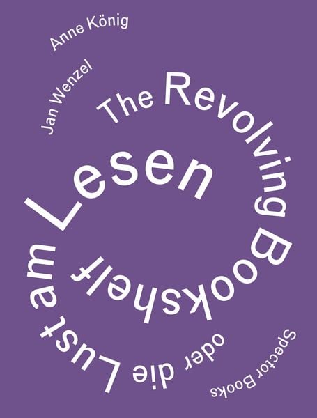 Produktbild: Anne K&ouml;nig, Jan Wenzel: The Revolving Bookshelf oder die Lust am Lesen