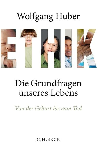 Ethik, Gebundene Ausgabe von Wolfgang Huber, C.H. Beck, 978-3-406-65560-9