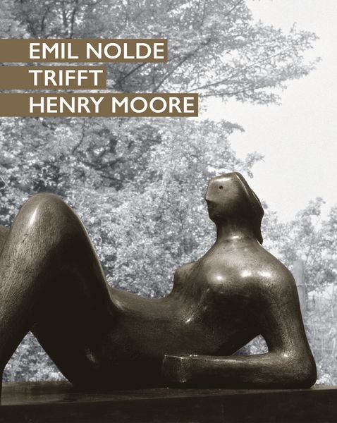 Produktbild: Emil Nolde trifft Henry Moore
