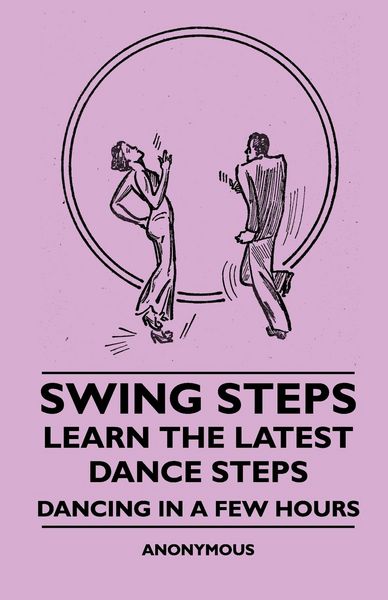 Produktbild: Swing Steps - Learn the Latest Dance Steps - Dancing in a Few Hours