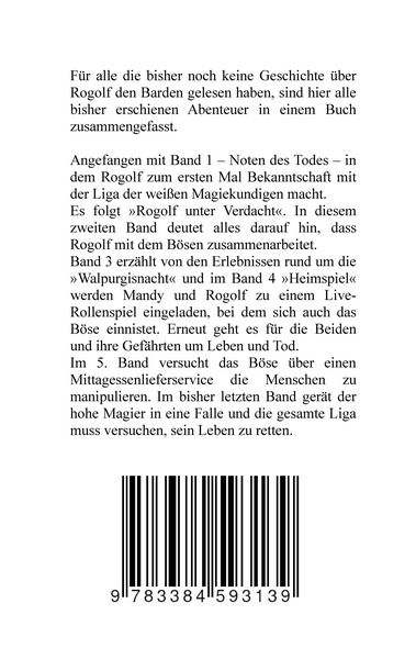 Produktbild: Rogolf der Barde und die Liga der wei&szlig;en Magiekundigen: Live-Rollenspiel, Barde, Magie, Hexen, Silberdolch, Armbrust, Pfeil + Bogen, R&uuml;gen, Externsteine, Harz, Walpurgisnacht, Lost Places, Magier