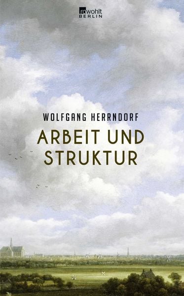 Arbeit und Struktur, Gebundene Ausgabe von Wolfgang Herrndorf, Rowohlt Berlin, 978-3-87134-781-8