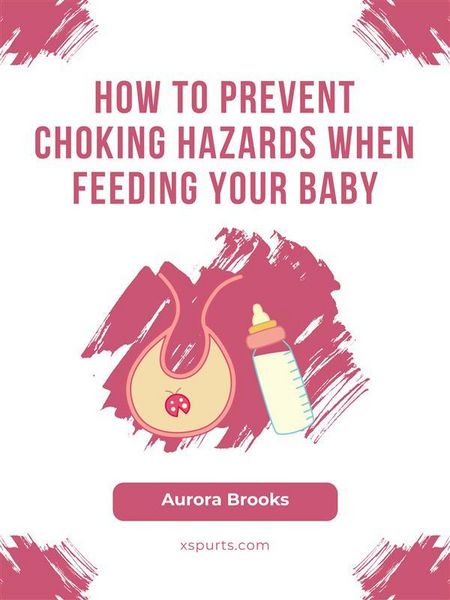 Produktbild: How to Prevent Choking Hazards When Feeding Your Baby