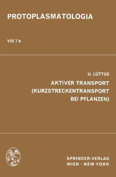 Aktiver Transport (Kurzstreckentransport bei Pflanzen), Taschenbuch von U. Lüttge, Springer Wien, 9783709155943