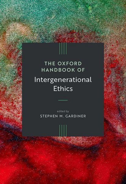 Produktbild: The Oxford Handbook of Intergenerational Ethics